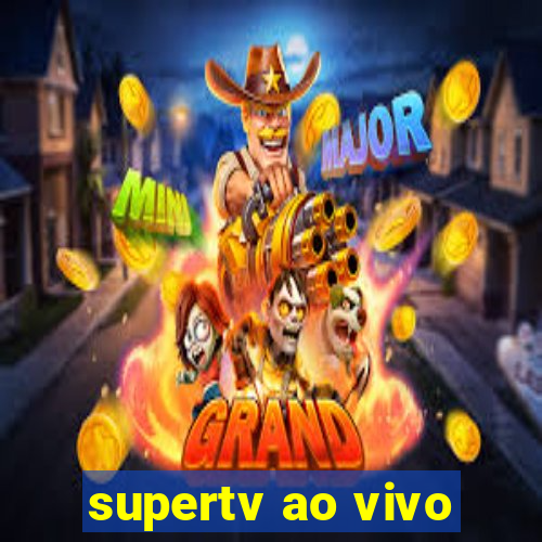 supertv ao vivo